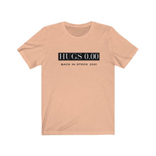 Load image into Gallery viewer, Peach Tee Shirt with writing: Hugs 0.00, Back in stock 2021
