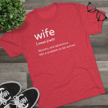 Load image into Gallery viewer, Red Tee Shirt with white wording: Wife (noun) /wif/ Mystery and adventure. Not a Problem to be solved
