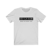 Load image into Gallery viewer, White Tee Shirt with writing: Hugs 0.00, Back in stock 2021
