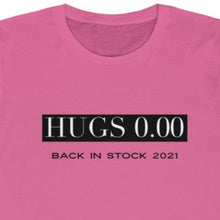 Load image into Gallery viewer, Pink Tee Shirt with writing: Hugs 0.00, Back in stock 2021
