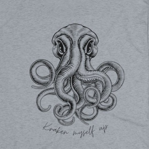 Heather Grey Tee Shirt with  a Kraken wording: Kraken myself up