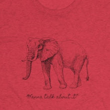 Load image into Gallery viewer, Red Tee shirt with picture of Elephant and wording in black: Wanna Talk about it
