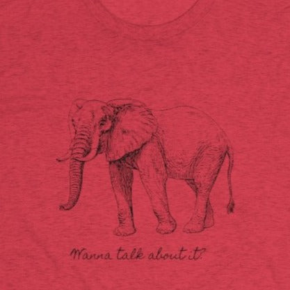 Red Tee shirt with picture of Elephant and wording in black: Wanna Talk about it