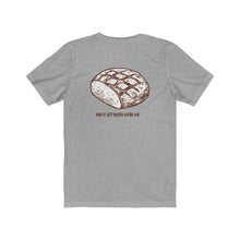 Load image into Gallery viewer, Heather Grey  Back of Tee Shirt with loaf of bread and brown wording: Don&#39;t get fresh with me
