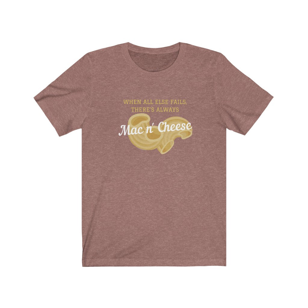 Heather Mauve Tee Shirt with picture of noodle and wording: When all else fails, there's always Mac n' Cheese