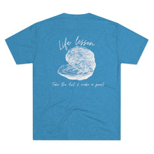 Load image into Gallery viewer, Teal  Tee Shirt with an Oyster and wording: L:ife Lesson Take the dirt &amp; make a pearl
