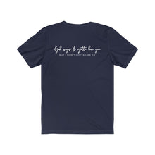 Load image into Gallery viewer, Navy Back of Tee Shirt with white wording: Gods says I gotta love you but I don&#39;t gotta like ya
