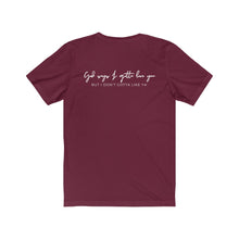 Load image into Gallery viewer, Maroon Back of Tee Shirt with white wording: Gods says I gotta love you but I don&#39;t gotta like ya
